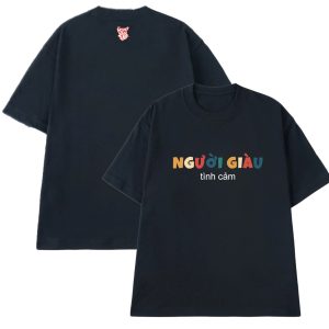 Áo thun Nam, Nữ form oversize - Mẫu Người Giàu tình cảm